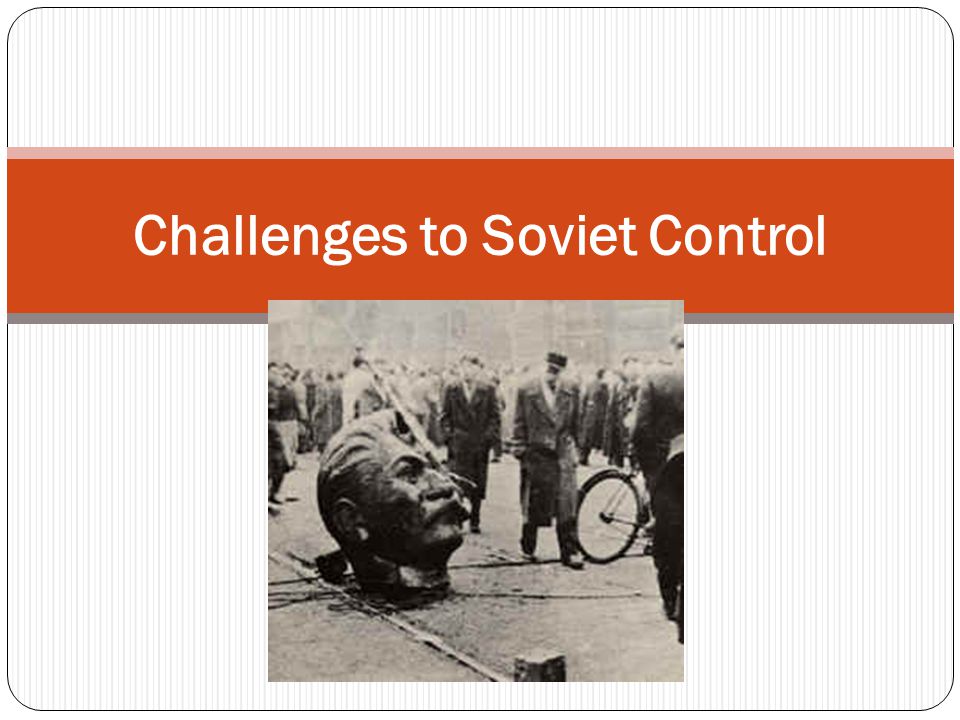 Challenges to Soviet Control