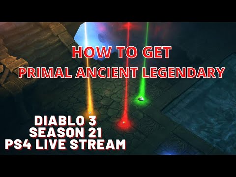 How to get Primal Ancient Legendary Diablo 3 Season 21 ps4