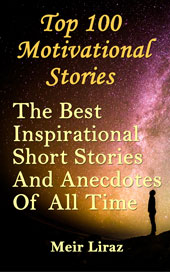 Top 100 motivational stories: the best inspirational short stories and anecdotes of all time